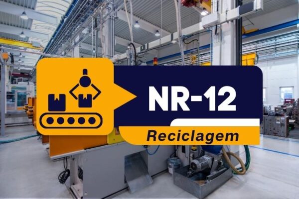NR 12 – SEGURANÇA EM MÁQUINAS E EQUIPAMENTOS RECICLAGEM